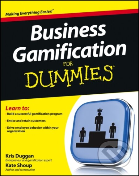 E-kniha: Business Gamification For Dummies (Kate Shoup a Kris Duggan). Wiley, 2013