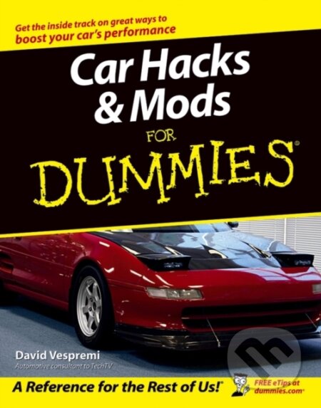 E-kniha: Car Hacks and Mods For Dummies (David Vespremi). Wiley, 2011