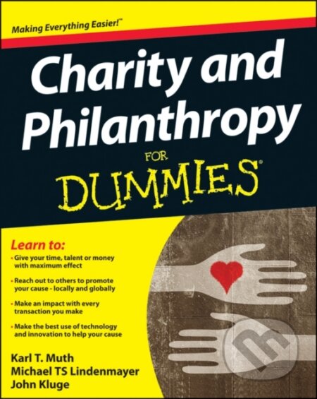 E-kniha: Charity and Philanthropy For Dummies (John Kluge, Karl T. Muth a Michael T. S. Lindenmayer). Wiley, 2014