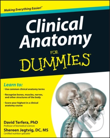 Clinical Anatomy For Dummies - David Terfera, Shereen Jegtvig, Wiley, 2012