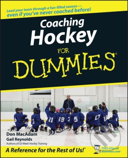 E-kniha: Coaching Hockey For Dummies (Don MacAdam a Gail Reynolds). Wiley, 2009
