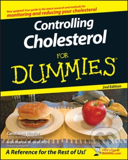 E-kniha: Controlling Cholesterol For Dummies (Carol Ann Rinzler a Martin W. Graf). Wiley, 2011
