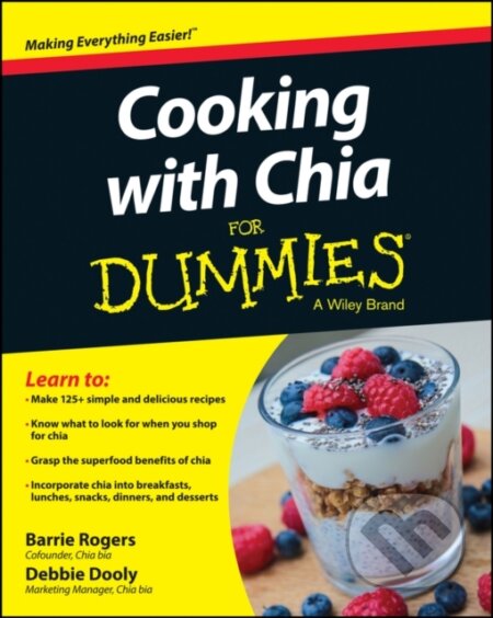 E-kniha: Cooking with Chia For Dummies (Barrie Rogers a Debbie Dooly). Wiley, 2014