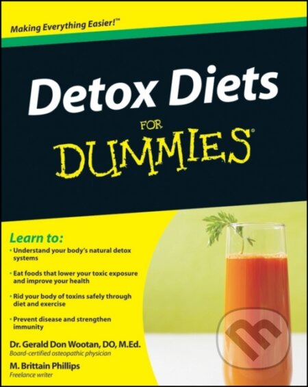 E-kniha: Detox Diets For Dummies (Gerald Don Wootan a Matthew Brittain Phillips). Wiley, 2010