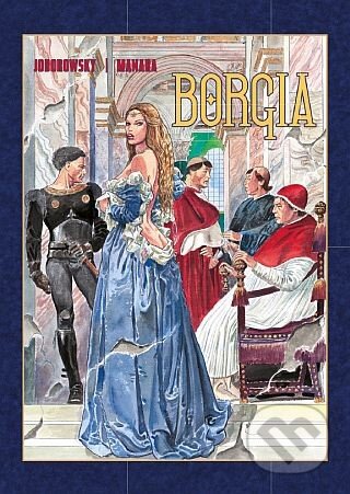 Borgia (Brožovaná väzba) - Alejandro Jodorowsky - kniha z kategorie Komiksy