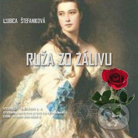 Ruža zo zálivu - Ľubica Štefaniková, MEA2000, 2013
