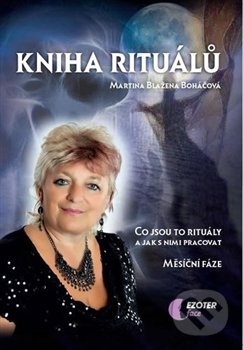 Kniha rituálů - Martina Blažena Boháčová, Astrolife.cz, 2013