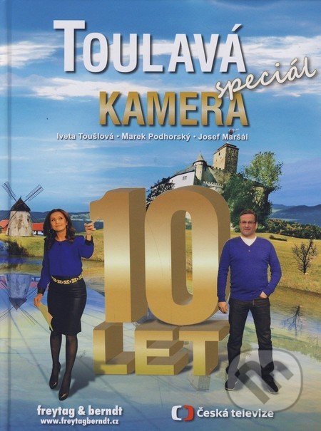 Toulavá kamera - Speciál - Josef Maršál, Marek Podhorský, Iveta Toušlová, freytag&berndt, 2013