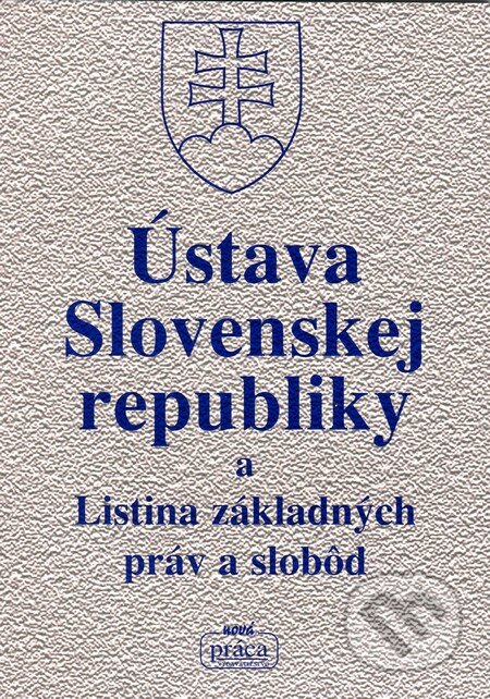Ústava Slovenskej republiky a Listina základných práv a slobôd, Nová Práca, 2013