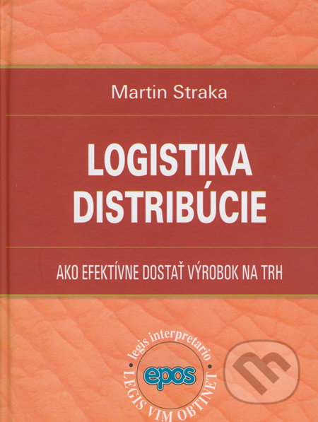 Logistika distribúcie - Martin Straka, Epos, 2013