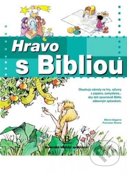 Hravo s Bibliou - Merce Segarra, Francesc Rovira, Slovenská biblická spoločnosť, 2009