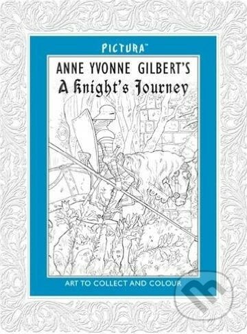 A knight&#039;s Journey - Anne Yvonne Gilbert, Pictura, 2013