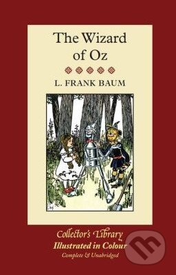 The Wizard of Oz - L. Frank Baum, Collector&#039;s Library, 2013