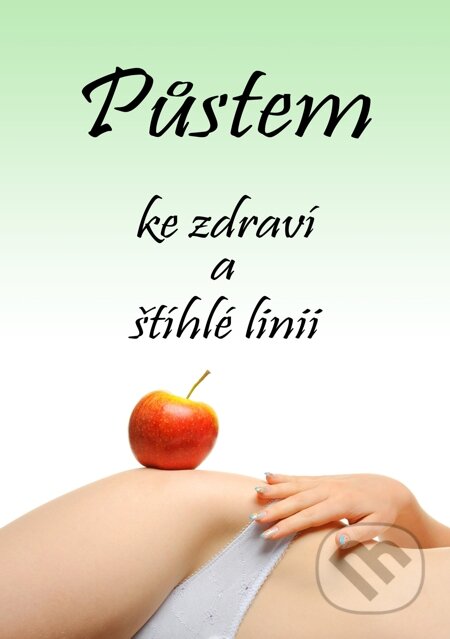 E-kniha: Půstem ke zdraví a štíhlé linii (Martin Hyroš)