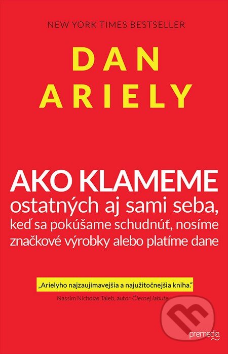 Ako klameme - Dan Ariely, Premedia, 2013