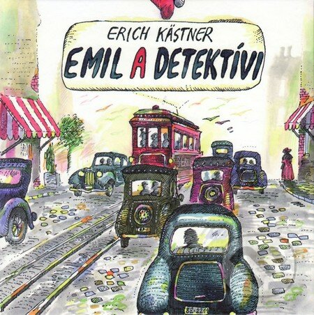 Emil a detektívi - Erich Kästner, Vydavateľstvo Spolku slovenských spisovateľov, 2013