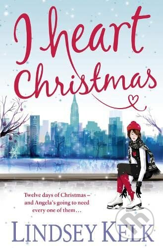 I Heart Christmas - Lindsey Kelk, HarperCollins, 2013