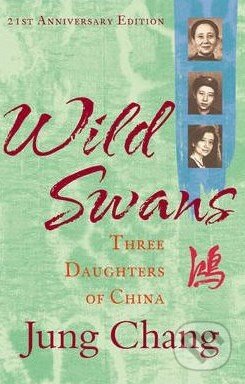 Wild Swans (Three Daughters of China) - Jung Chang - kniha z kategorie Společenská beletrie