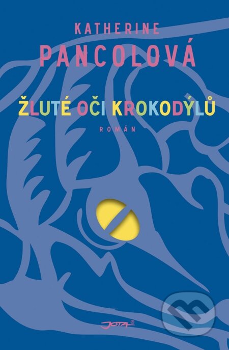 E-kniha: Žluté oči krokodýlů (Katherine Pancol). Jota, 2013