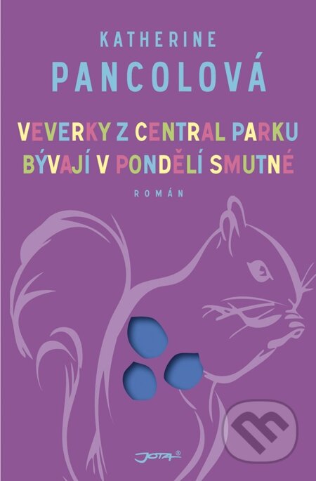 E-kniha: Veverky z Central Parku bývají v pondělí smutné (Katherine Pancol). Jota, 2013