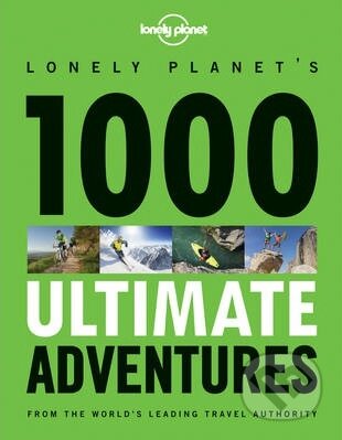 1000 Ultimate Adventures, Lonely Planet, 2013