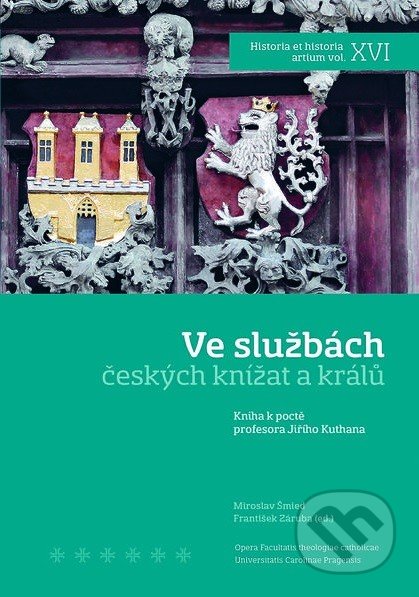 Ve službách českých knížat a králů - Kolektív autorov, Nakladatelství Lidové noviny, 2013