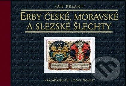 Erby české, moravské a slezské šlechty - Jan Pelant, Nakladatelství Lidové noviny, 2013