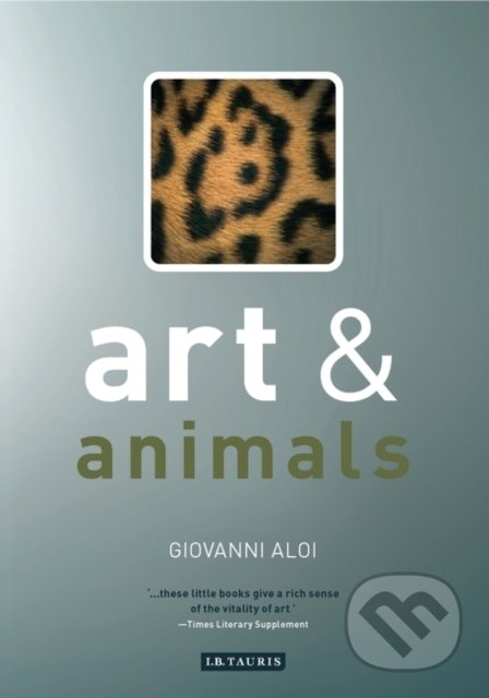 Art and Animals - Giovanni Aloi, Bloomsbury, 2011