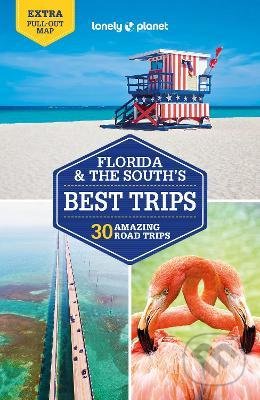 Florida & the Souths Best Trips - Adam Karlin, Kate Armstrong, Ashley Harrell, Kevin Raub, Regis St Louis - kniha z kategorie Průvodci Amerikou