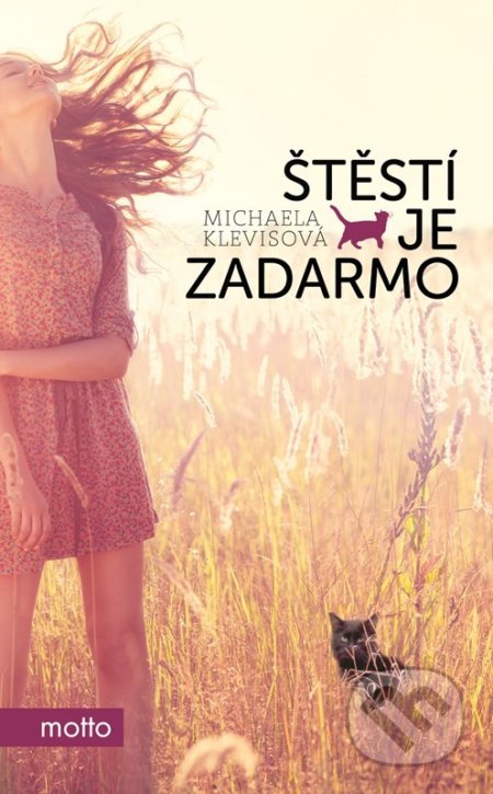 Štěstí je zadarmo - Michaela Klevisová, Motto, 2022