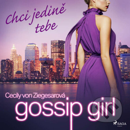 Gossip Girl: Chci jedině tebe (6. díl) - Cecily Von Ziegesarová, Saga Egmont, 2022