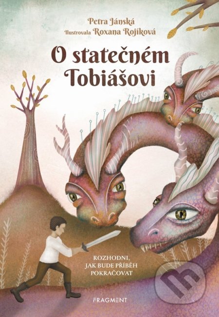 O statečném Tobiášovi - Petra Jánská, Roxana Rojíková (ilustrátor), Nakladatelství Fragment, 2022