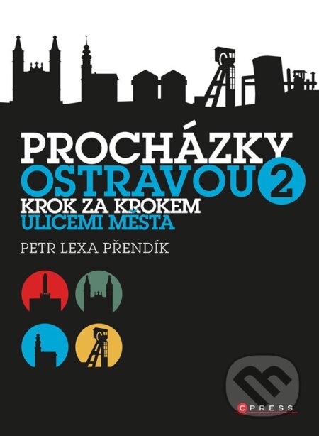 Procházky Ostravou 2 - Petr Lexa Přendík, CPRESS, 2022