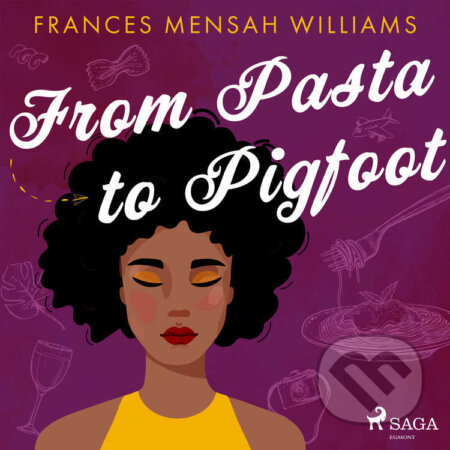 From Pasta to Pigfoot (EN) - Frances Mensah Williams, Saga Egmont, 2022