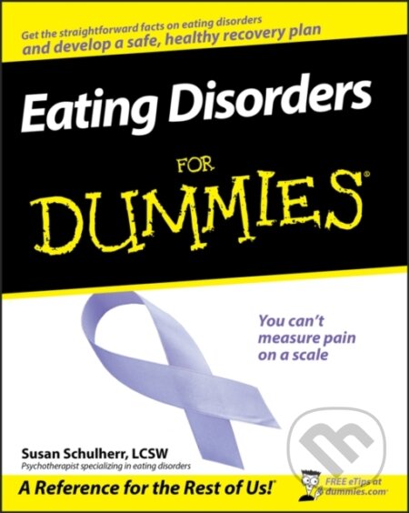 E-kniha: Eating Disorders For Dummies (Susan Schulherr). Wiley, 2011