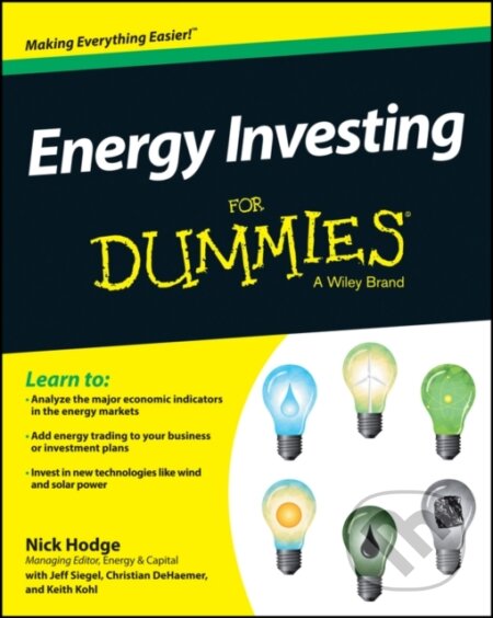 E-kniha: Energy Investing For Dummies (Christian DeHaemer, Jeff Siegel, Keith Kohl a Nick Hodge). Wiley, 2013