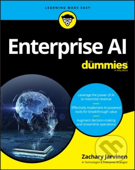 E-kniha: Enterprise AI For Dummies (Zachary Jarvinen). Wiley, 2020