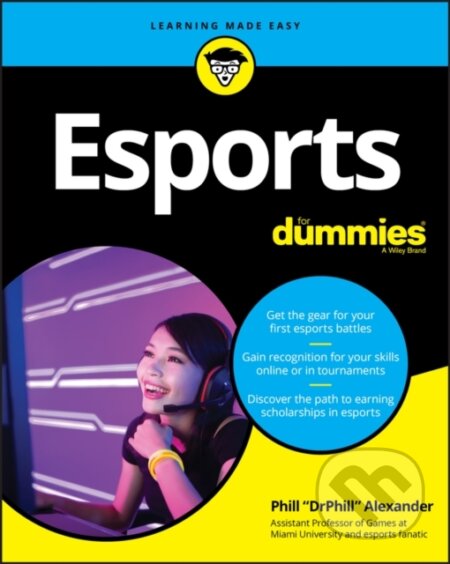 E-kniha: Esports For Dummies (Phill Alexander). Wiley, 2020