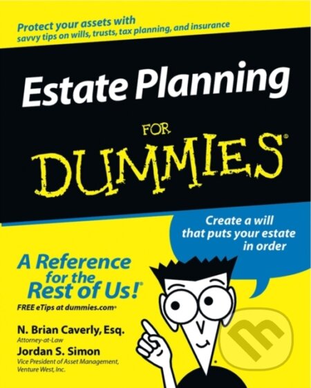 E-kniha: Estate Planning For Dummies (Jordan S. Simon a N. Brian Caverly). Wiley, 2011