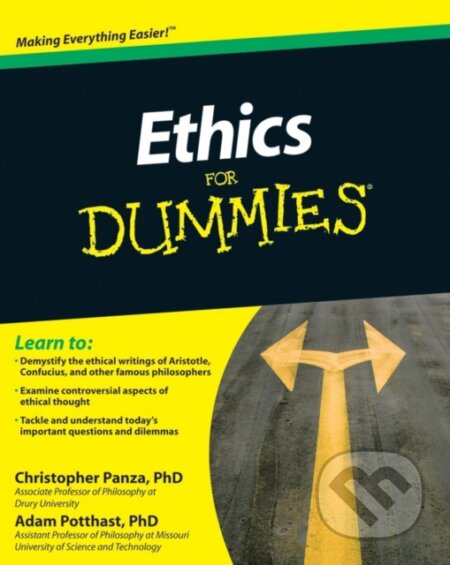 Ethics For Dummies - Christopher Panza, Adam Potthast, Wiley, 2010