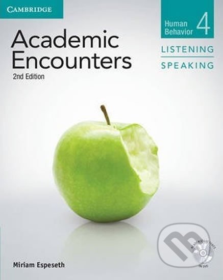 Academic Encounters 4 2nd ed.: Student´s Book Listening and Speaking with DVD - Miriam Espeseth, Cambridge University Press, 2012