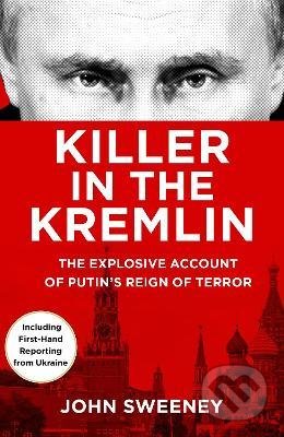 Killer in the Kremlin - John Sweeney