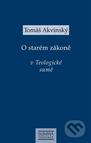 O starém zákoně v Teologické sumě - Tomáš Akvinský, Krystal OP, 2022