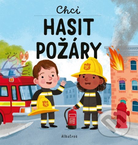 Chci hasit požáry - Magda Garguláková, Patrick Corrigan (ilustrátor) - kniha z kategorie Naučné knihy