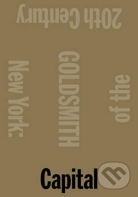 Capital (New York, Capital of the 20th Century) - Kenneth Goldsmith - kniha z kategorie Historie