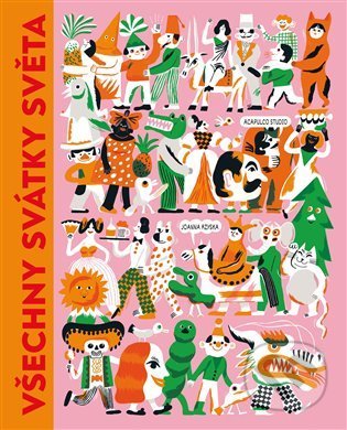 Všechny svátky světa - Joanna Rzyska - kniha z kategorie Beletrie pro děti
