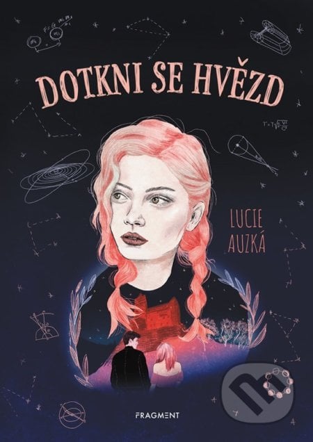 Dotkni se hvězd - Lucie Horáková Auzká, Nakladatelství Fragment, 2022