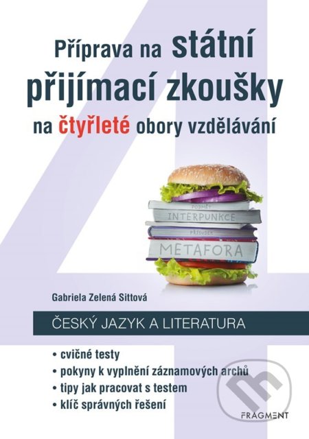 Příprava na státní přijímací zkoušky na čtyřleté obory vzdělávání - Český jazyk - Gabriela Zelená Sittová, Nakladatelství Fragment, 2022