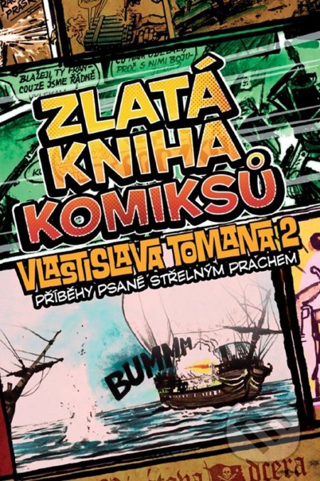 Zlatá kniha komiksů Vlastislava Tomana 2: Příběhy psané střelným prachem - kniha z kategorie Komiksy