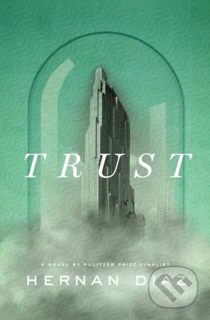Trust - Hernan Diaz, Penguin Books, 2022
